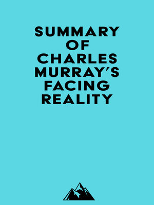 cover image of Summary of Charles Murray's Facing Reality